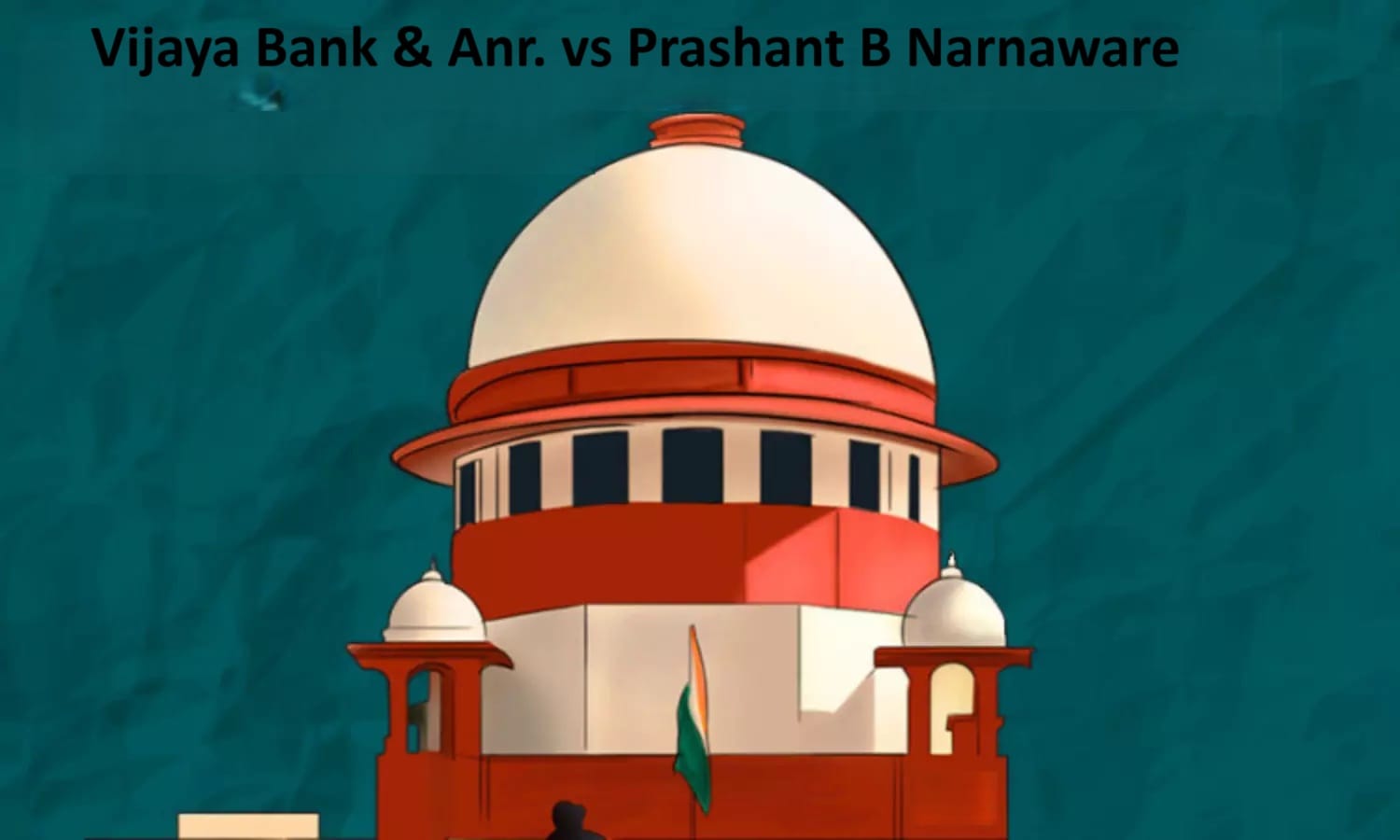 Vijaya Bank & Anr. vs Prashant B Narnaware